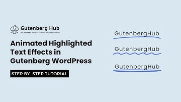 Animated Highlighted Text Effects in Gutenberg WordPress | WordPress design Tips and Tricks