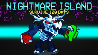 Surviving 100 Days on Nightmare Island in Among Us