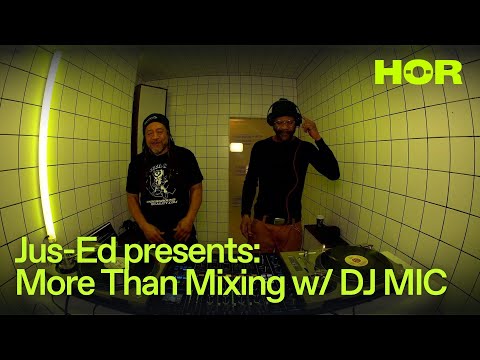 Jus-Ed presents: More Than Mixing w/ DJ MIC | HÖR - April 23 / 2025