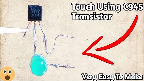 Touch Switch using C945 Transistor Very Easy To Make