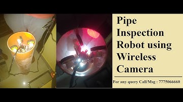Design and Development of Pipe Inspection Robot with wireless surveillance | Best ideas for project