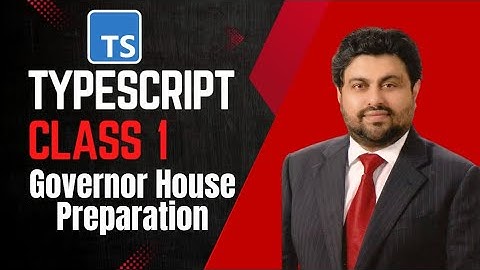 Class 1 Typescript Intro & Hello World || Governor House Preparation
