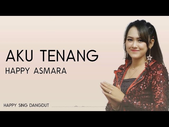 Happy Asmara - Aku Tenang (Lirik) class=