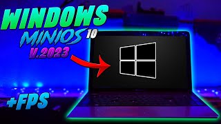 WINDOWS MiniOS 10 LTSC v.2023 EN PC BAJOS RECURSOS | +FPS - LAG | ChoChe7w7 @DanielRodriguezDoofy