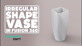 Irregular shape vase in Fusion 360| Justfusion.online