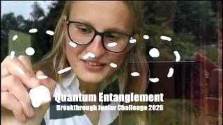 Breakthrough Junior Challenge 2026 || Quantum Entanglement