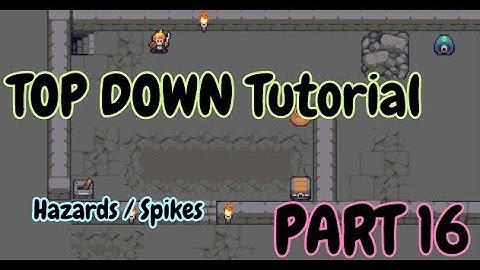 How to Tutorial - Construct 3 ( TOP Down RPG - Spikes/ Hazards) - Part 16