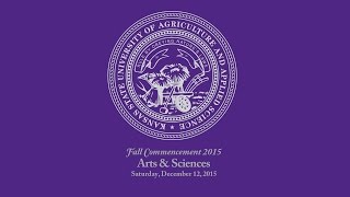 K-State Commencement - Fall 2015 | Arts and Sciences