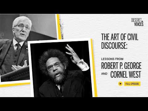 The Art of Civil Discourse: Lessons from Robert P. George and Cornel West