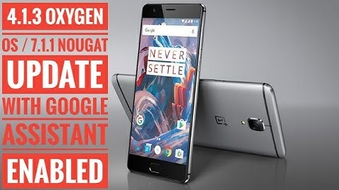 Oneplus 3 4.1.3 update with Andriod 7.1.1- New features