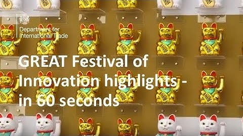 GREAT Festival of Innovation... in 60 seconds