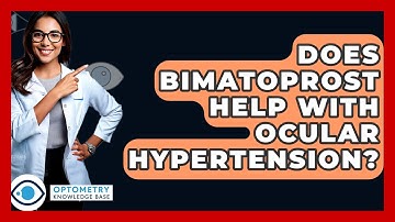 Does Bimatoprost Help With Ocular Hypertension? - Optometry Knowledge Base