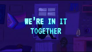 We're In It Together (Official Video)