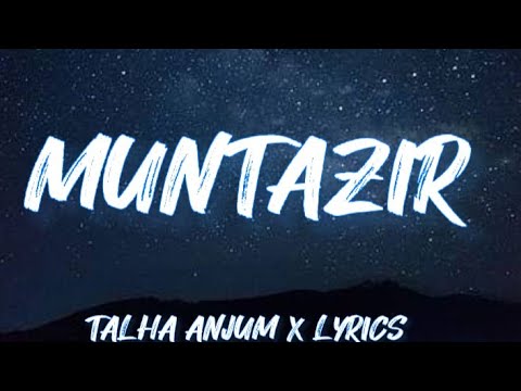 Muntazir Talha Anjum Lyrics Video