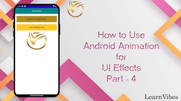 Android Studio Tutorial: How to Use Android Animation for UI Effects - Part 4 | #leaarnvibes