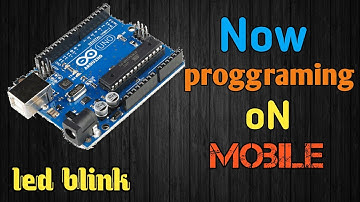 how to programme arduino uno with phone/ led blinking programming on phone