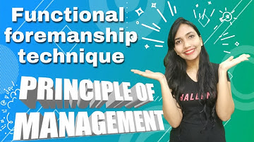 Functional foremanship technique. Principles of management. Business Studies.