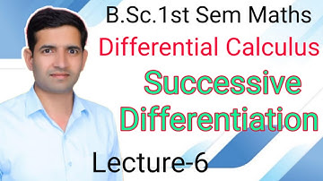 B.Sc.1st Year 1st Semester Differential Calculus L-6 Successive Differentiation Jitendra kumar