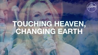 Touching Heaven, Changing Earth - Hillsong Worship chords