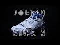 【亚当球鞋】足部“大保健” AIR JORDAN ZION 2 AJ 锡安2代 实战测评