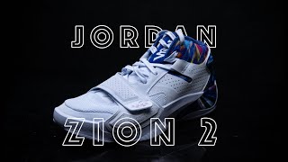 【亚当球鞋】足部“大保健” AIR JORDAN ZION 2 AJ 锡安2代 实战测评