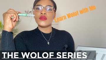 The Wolof Series EP8 |Learn one of Gambia’s Main languages with Rene Marcus |