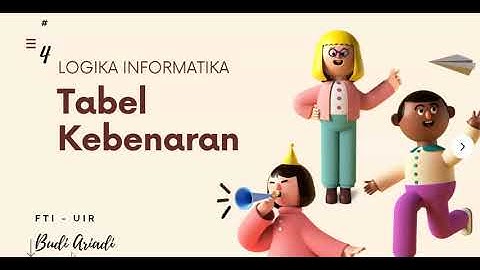Vidio 4 Tabel Kebenaran Konjungsi Disjungsi negasi budi ariadi logika informatika fti uir