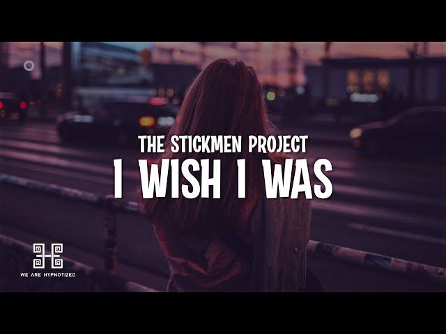 The Stickmen Project - I Wish I Was (Lyrics) class=