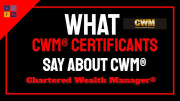 What CWM Certificants say about CWM?-Course Wealth Management as a Career - Careers in Finance- AAFM