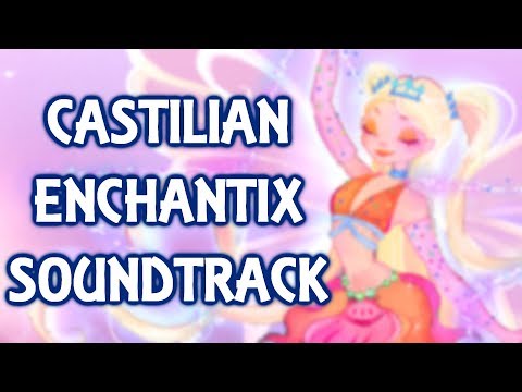 Winx Club 3: Castilian//Castellano Enchantix Soundtrack