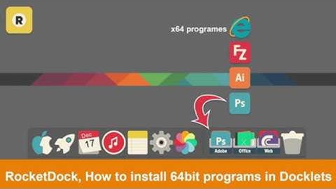 RocketDock, How to install 64bit programs in Docklets