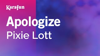 Apologize - Pixie Lott | Karaoke Version | KaraFun Wealth