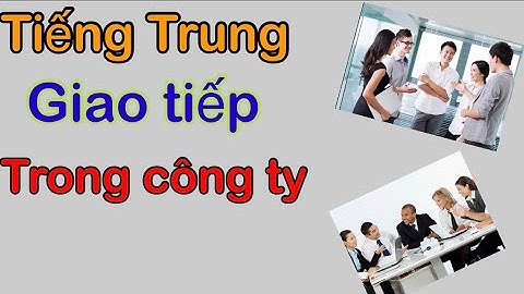 (Tập 9) Tiếng Trung hội thoại giao tiếp trong công ty: 公司要进行大量裁员