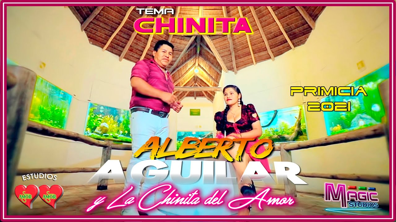 ALBERTO AGUILAR y la Chinita - Chinita [OFICIAL 2021] MAGIC STUDIOS Bolivia ᴴᴰ