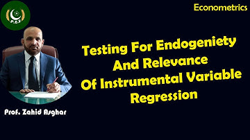 Instrumental Variable Regression Testing Endogeneity | Dr. Zahid Asghar | Pakistan Economic Forum