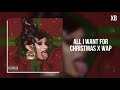 All I want for Christmas X WAP (Remix by XimeBeats) || TikTok Idea Full version