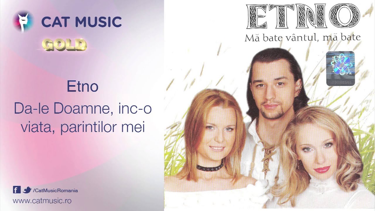 Etno - Da-le Doamne, inc-o viata, parintilor mei