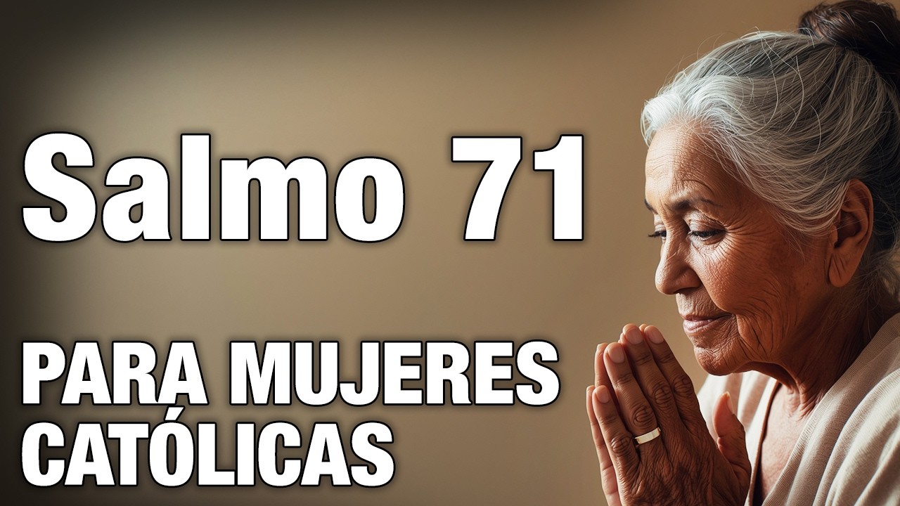 SALMO 71 para MUJERES 🙏 Dios no te desecha