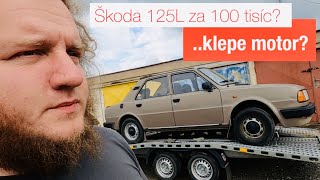 Škoda 125L za 100 tisíc | ..klepe motor?