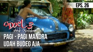 SI DOEL ANAK SEKOLAHAN - Pagi - Pagi Mandra Udah Budeg Aja