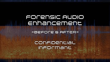 Confidential Informant - Before and After - Forensic Audio Enhancement