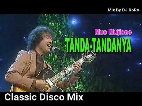 Tanda -Tandanya -Mus Mujiono (Classic Disco Mix By DJ RoRo)