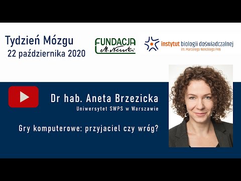 Dr hab. Aneta Brzezicka - Gry komputerowe - przyjaciel czy wróg?