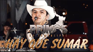 Los Primos de Tamaulipas - Hay que Sumar (Video Musical)