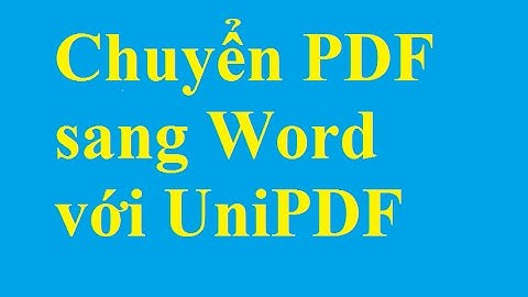 Hướng dẫn chuyển đổi PDF sang Word với UniPDF - http://taimienphi.vn