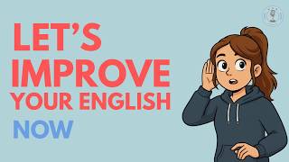Improve Your Speaking & Listening in English | English Podcast for Learners!