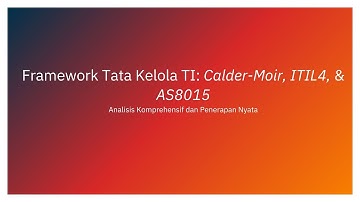 FRAMEWORK TATA KELOLA TI : CALDER-MOIR, ITIL4, & AS8015 || TIM KACAMATA😎