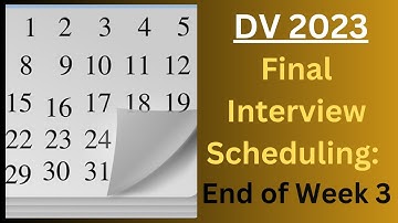 DV 2023 Final Interview Scheduling - End of Week 3