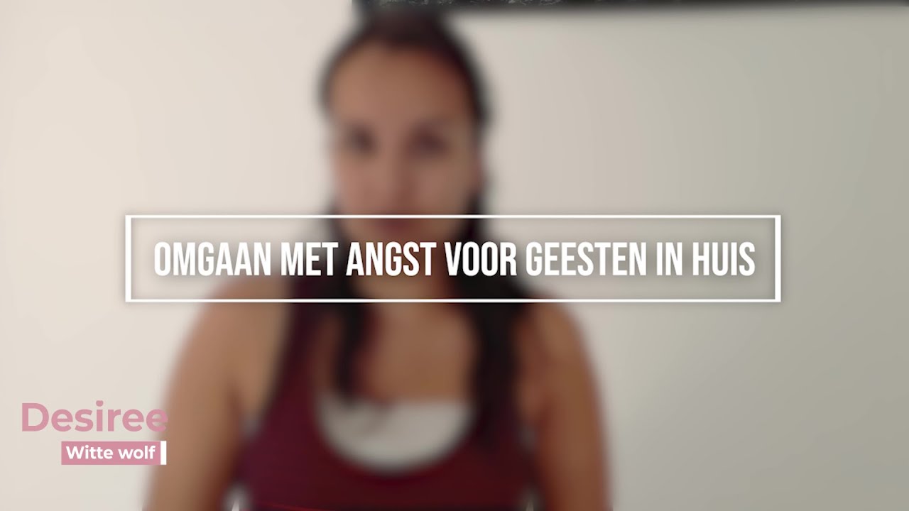Omgaan met angst voor geesten in huis YouTube