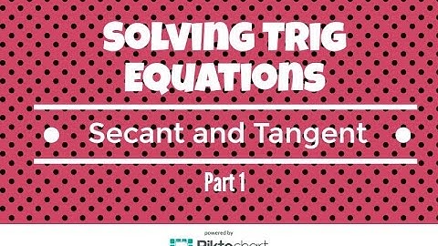 How to solve trig equations. Part 1 Secant and Tangent